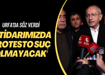 Urfa’da söz verdi: İktidarımızda protesto suç olmayacak, sükunetle eğileceğiz