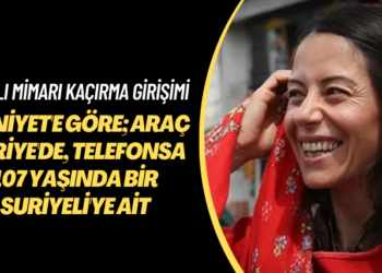 KHK’lı mimarı kaçırma girişimi: Emniyet’e göre araç Suriye’de, telefonsa 107 yaşında bir Suriyeli’ye ait