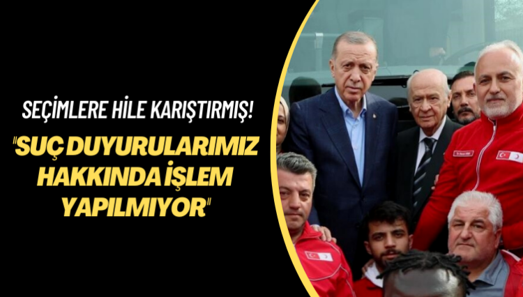Seçimlere hile karıştırmış! Suç duyurularımız hakkında işlem yapılmıyor