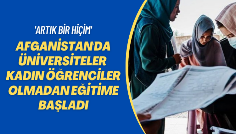‘Artık bir hiçim’ Afganistan’da üniversiteler kadın öğrenciler olmadan eğitime başladı