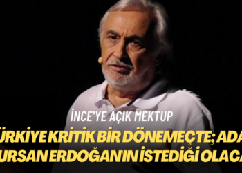 İnce’ye açık mektup: Türkiye kritik bir dönemeçte; aday olursan Erdoğan’ın istediği olacak