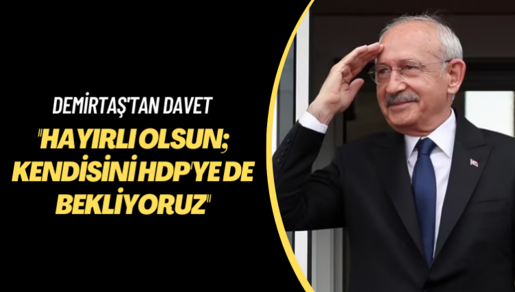 Demirtaş’tan davet: Hayırlı olsun diyoruz; kendisini HDP’ye de bekliyoruz