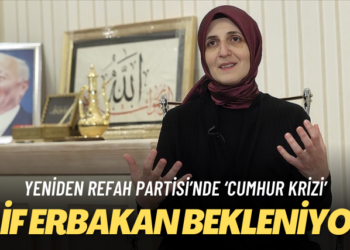 Yeniden Refah Partisi’nde ‘cumhur krizi’: Elif Erbakan bekleniyor!