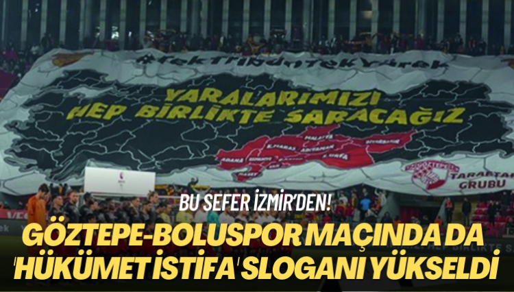 Bu sefer İzmir’den! Göztepe-Boluspor maçında da ‘Hükümet istifa’ sloganı yükseldi