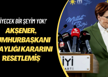 Eğer onlar!.. Akşener, cumhurbaşkanı adaylığı kararını ‘resetlemiş’