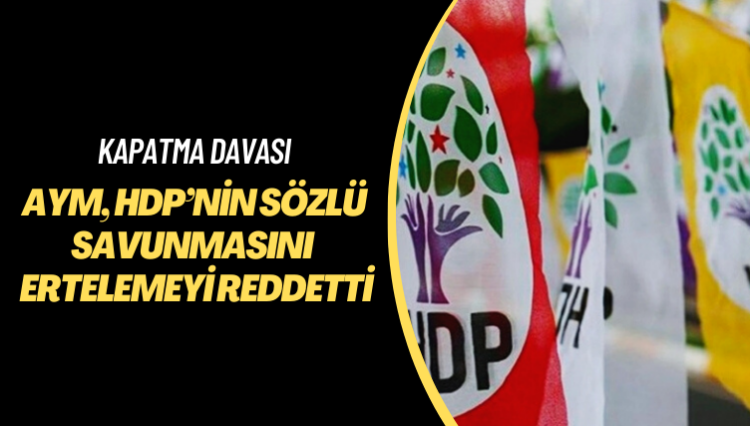 Kapatma davası: AYM, HDP’nin sözlü savunmasını seçim sonrasına ertelemeyi reddetti