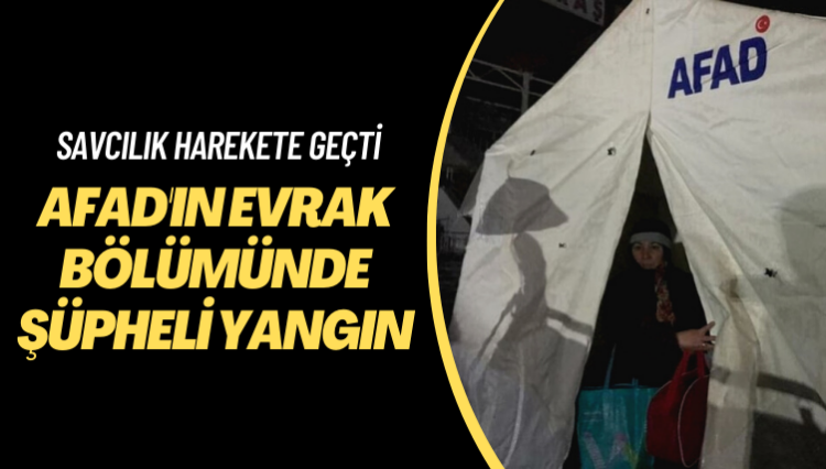 Savcılık soruşturma başlattı: AFAD’ın evrak bölümünde şüpheli yangın