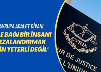 Avrupa Adalet Divanı: Aile bağı bir insanı cezalandırmak için yeterli değil