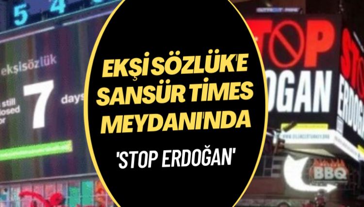 ‘Stop Erdoğan’ dedi! Ekşi Sözlük’e erişim engeli kararı Times Meydanı’nda