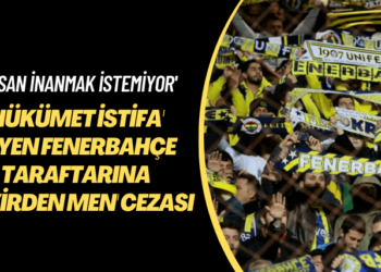 ‘Hükümet istifa’ diyen Fenerbahçe taraftarına ‘seyirden men’ cezası