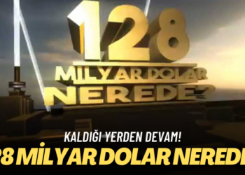 Kaldığı yerden devam! 128 milyar dolar nerede 2