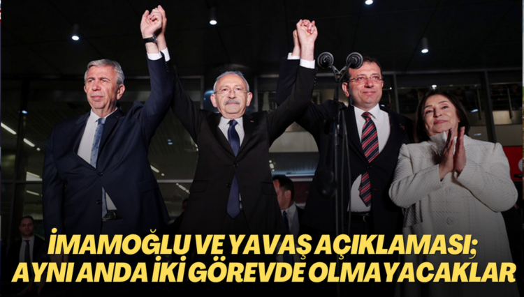 CHP’den İmamoğlu ve Yavaş açıklaması; aynı anda iki görevde olmayacaklar