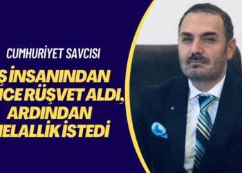 Cumhuriyet Savcısı iş insanından önce rüşvet aldı, ardından helallik istedi