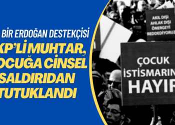 AKP’li muhtar, 16 yaşındaki erkek çocuğuna cinsel saldırı iddiasıyla tutuklandı