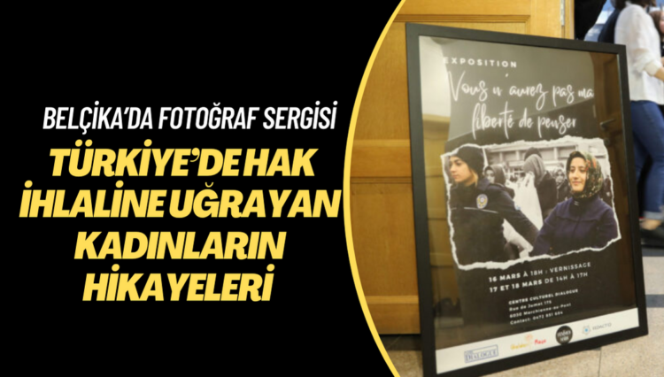 Türkiye’de hak ihlaline uğrayan kadınların hikayeleri Belçika’daki fotoğraf sergisinde