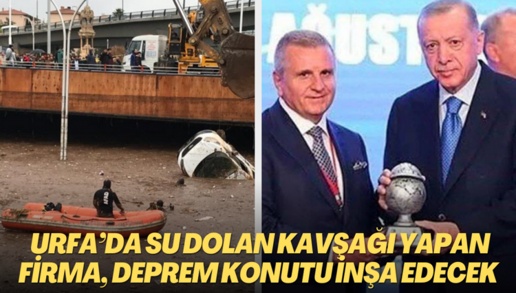 Urfa’da sele teslim olan kavşağı yapan firma, Maraş’ta deprem konutu inşa edecek