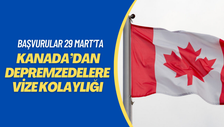 Kanada’dan depremzedelere vize kolaylığı