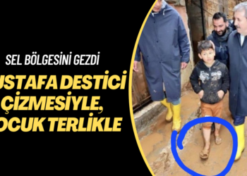 Mustafa Destici sel bölgesinde yağmur çizmesiyle, yanındaki çocuk terlikle gezdi