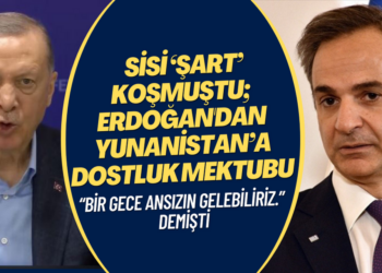 Sisi ‘şart’ koşmuştu; Erdoğan, Yunanistan’a dostluk mektubu göndermiş!