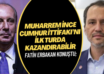 Erbakan’dan ‘İnce’ analiz: Cumhur İttifakı’nın ilk turda kazanmasını sağlayabilir