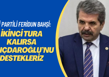İYİ Partili Feridun Bahşi: İkinci tura kalırsa Kılıçdaroğlu’nu destekleriz