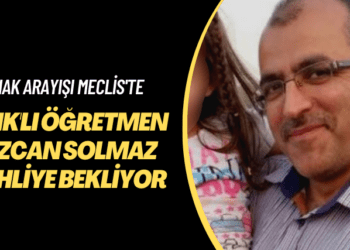 Hak arayışı Meclis’te: KHK’lı öğretmen Özcan Solmaz tahliye bekliyor