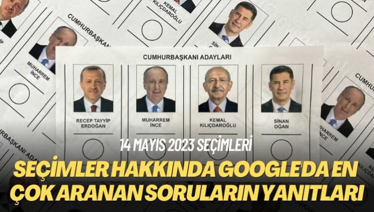 Seçimler hakkında Google’da en çok aranan soruların yanıtları