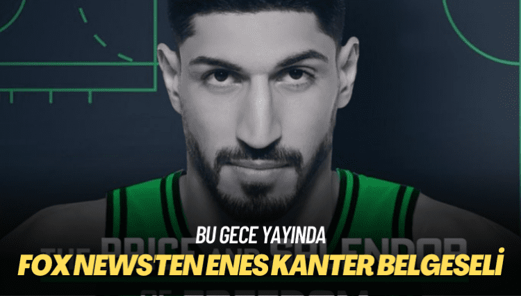 Bu gece yayında: FOX News’ten Enes Kanter belgeseli