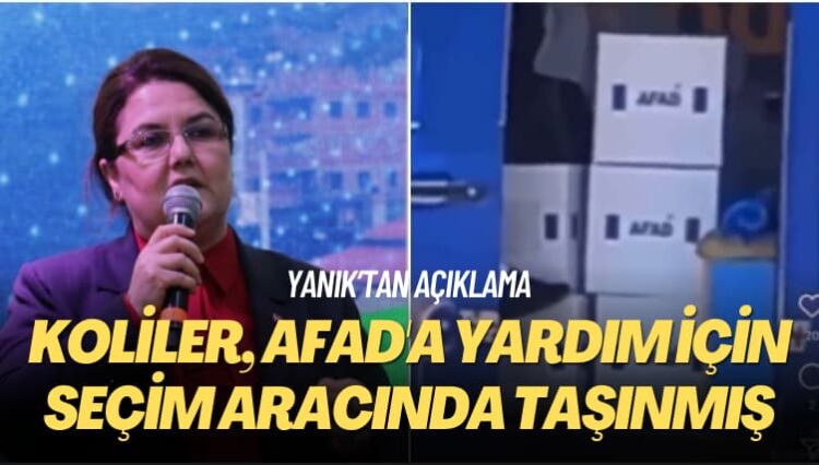 Yanık’tan açıklama: Koliler, AFAD’a yardım için seçim aracında taşınmış