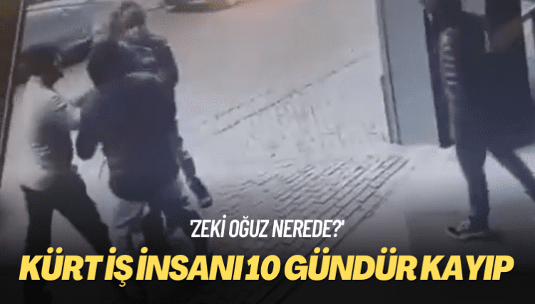 ‘Zeki Oğuz nerede?’ Kürt iş insanı 10 gündür kayıp