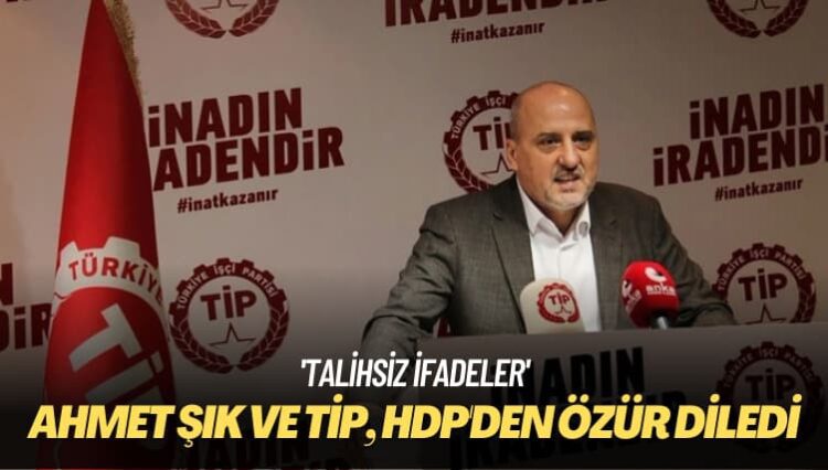‘Talihsiz ifadeler’ Ahmet Şık ve TİP, HDP’den özür diledi