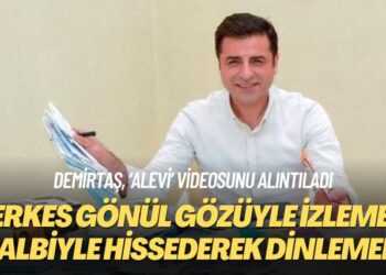 Demirtaş, ‘Alevi’ videosunu alıntıladı: Herkes gönül gözüyle izlemeli, kalbiyle hissederek dinlemeli