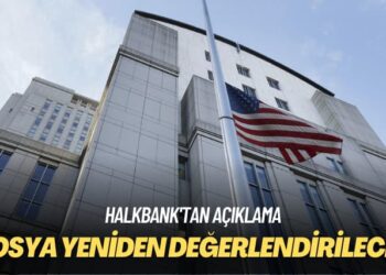 Halkbank’tan açıklama: ABD’deki dosya yeniden değerlendirilecek