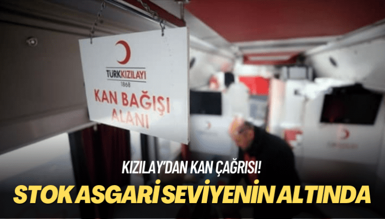 Kızılay’dan kan çağrısı: Stok asgari seviyenin altında