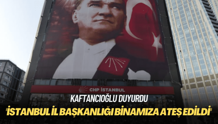 Kaftancıoğlu duyurdu: İstanbul il başkanlığı binamıza ateş edildi