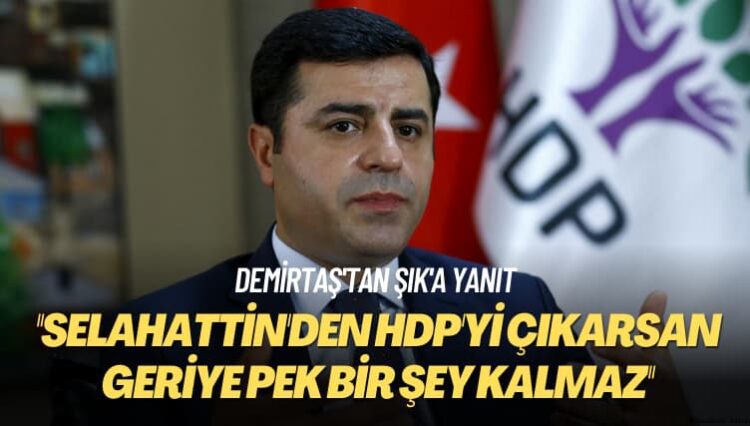 Demirtaş’tan Şık’a yanıt: Selahattin’den HDP’yi çıkarsan geriye pek bir şey kalmaz