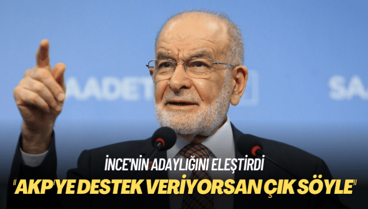 İnce’nin adaylığını eleştirdi: AKP’ye destek veriyorsan çık söyle