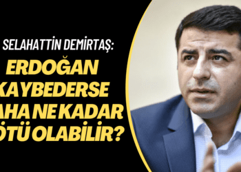 Demirtaş: Erdoğan kaybederse daha ne kadar kötü olabilir?