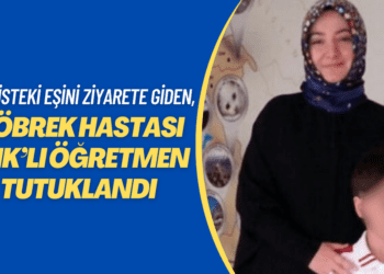 Cezaevindeki eşini ziyarete giden böbrek hastası KHK’lı öğretmen de tutuklandı