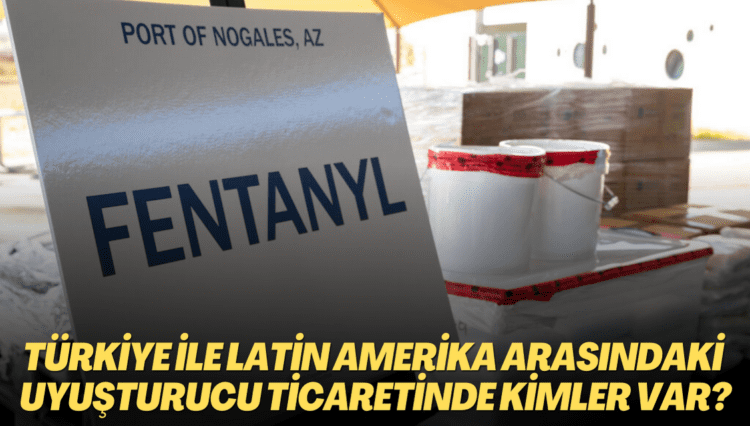 Türkiye ile Latin Amerika Arasındaki Uyuşturucu Ticaretinde Kimler Var?