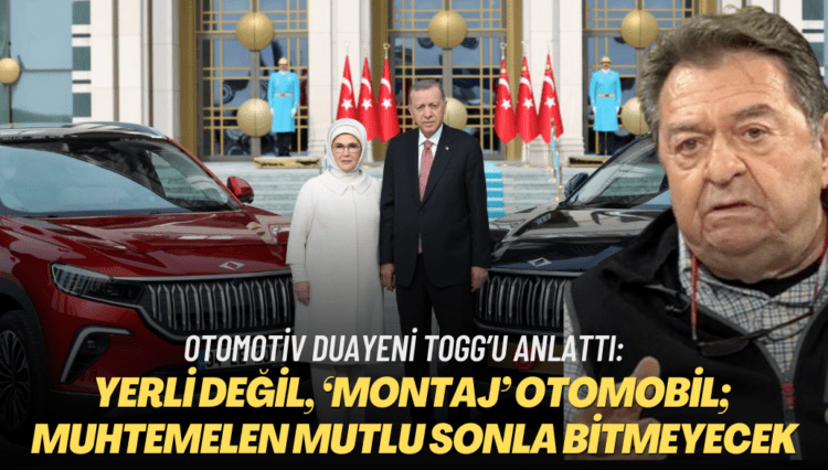 Otomotiv duayeni İskender Aruoba, Togg’u anlattı: Yerli değil, ‘montaj’ otomobil; muhtemelen mutlu sonla bitmeyecek
