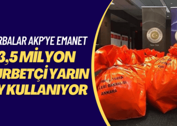 3,5 milyon gurbetçi yarın oy kullanıyor: Torbalar AKP’ye emanet