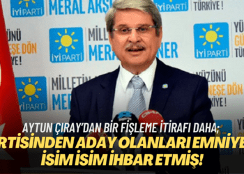 Aytun Çıray’dan bir fişleme itirafı daha; partisinden aday olanları Emniyet’e isim isim ihbar etmiş!