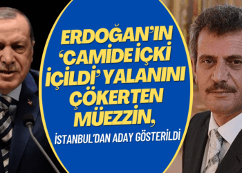 Erdoğan’ın ‘camide içki içildi’ yalanını çökerten müezzin, İstanbul’dan aday gösterildi