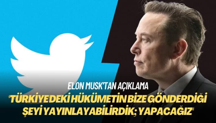 Elon Musk’tan açıklama: Türkiye’nin gönderdiği talebi yayınlayacağız