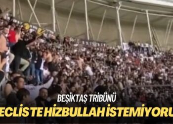Beşiktaş tribünü: Meclis’te Hizbullah istemiyoruz