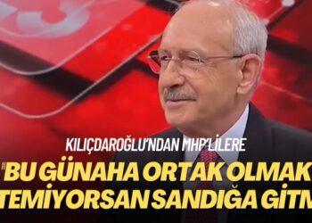 Kılıçdaroğlu’ndan MHP’lilere: Bu günaha ortak olmak istemiyorsan sandığa gitme