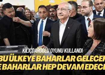Kılıçdaroğlu oyunu kullandı: Bu ülkeye baharlar gelecek ve baharlar hep devam edecek