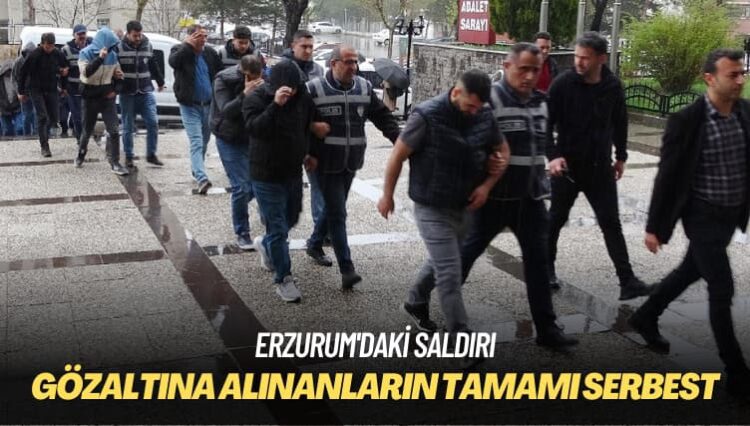 Erzurum’daki saldırı: Gözaltına alınanların tamamı serbest