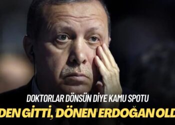 Doktorlar dönsün diye kamu spotu: Giden gitti, ‘dönen’ Erdoğan oldu!